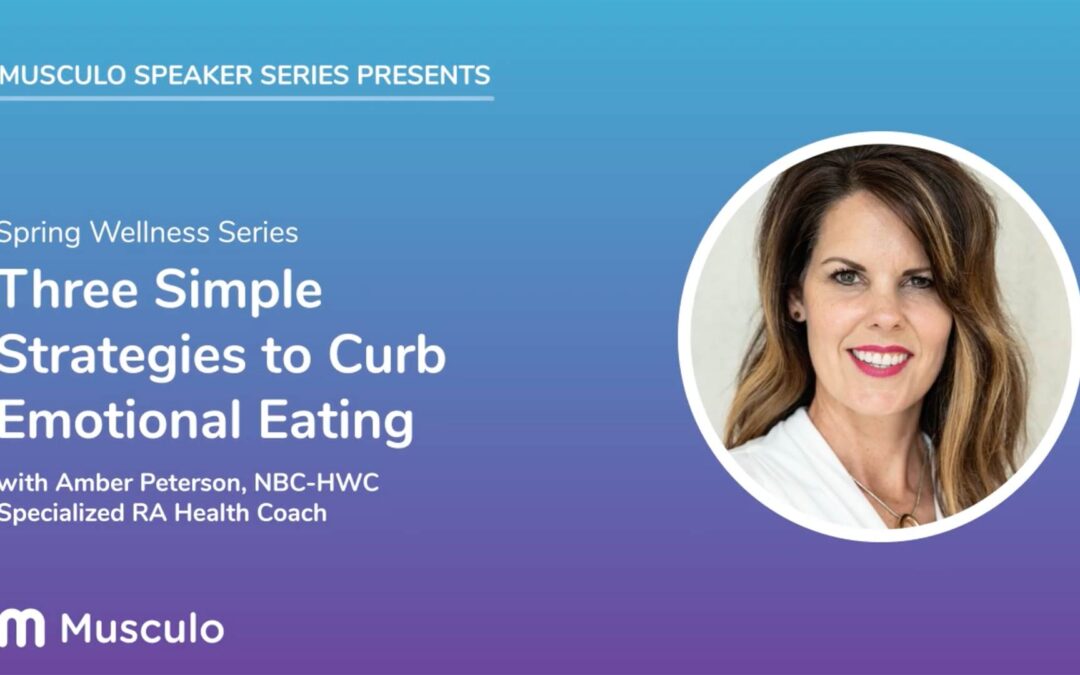 Spring Wellness Series – Three Simple Strategies to Curb Emotional Eating